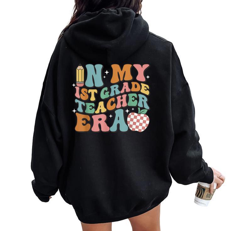 In My First Grade Era Back To School 1St Grade Teacher Team Women Oversized Hoodie Back Print