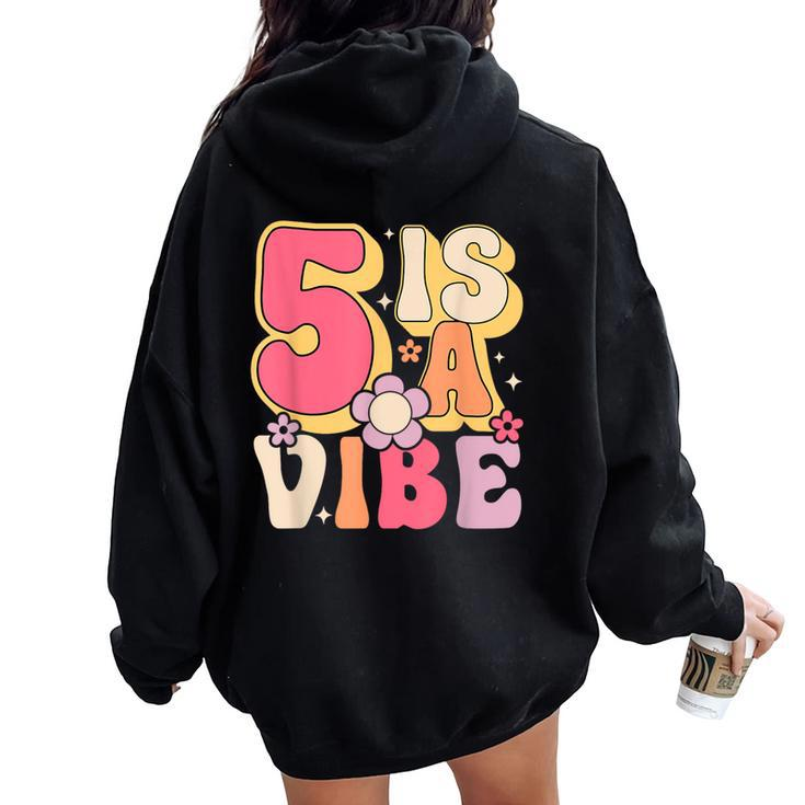 Five Is A Vibe Birthday 5 Years Old Groovy Retro Women Oversized Hoodie Back Print