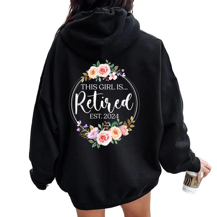 Floral Retirement This Girl Is Retired Est 2024 Women Oversized Hoodie Back Print