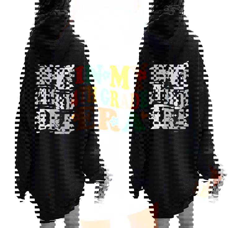 In My Fourth Grade Era Retro 4Th Back To School First Day Women Oversized Hoodie Back Print