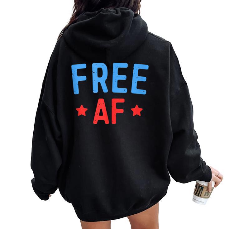 Free Af Patriotic American 4Th Of July Men Women Oversized Hoodie Back Print