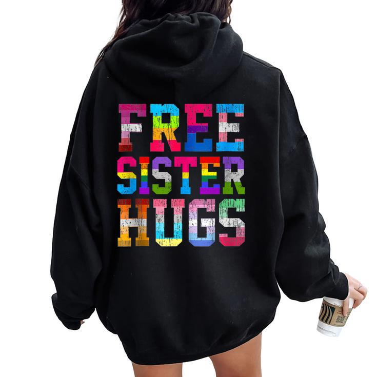 Free Sister Hugs Pride Month Rainbow Transgender Flag Lgbtq Women Oversized Hoodie Back Print