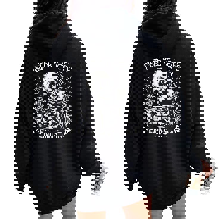 Fueled By Coffee & Feminist Rage Feminism Coffee Lovers Women Oversized Hoodie Back Print