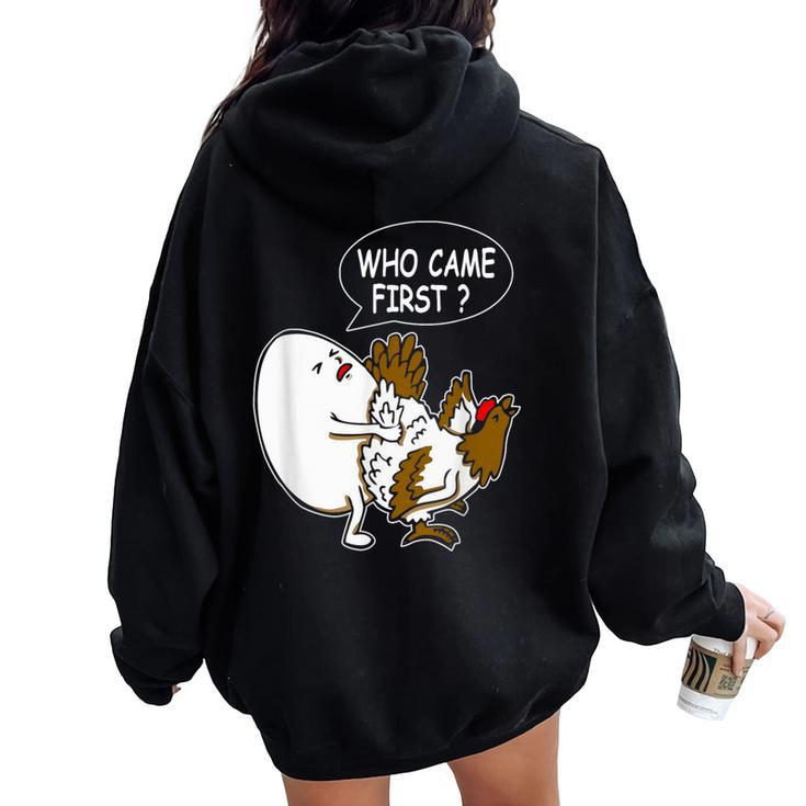 Adult Humor Jokes Who Came First Chicken Or Egg Women Oversized Hoodie Back Print