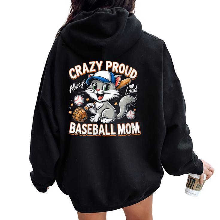 Baseball Cat Mom Crazy Proud Always Loud Baseball Mom Women Oversized Hoodie Back Print
