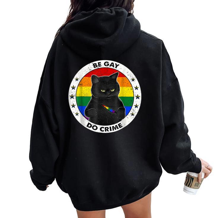 Black Cat Be Gay Do Crime Rainbow Lgbtq Pride Gay Cat Women Oversized Hoodie Back Print