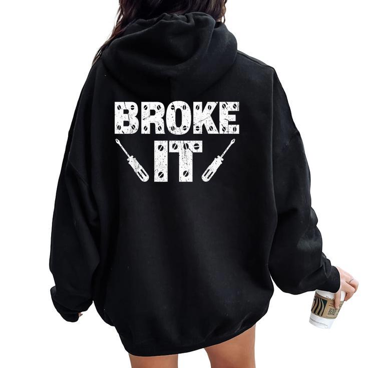 Broke It Fixed It Matching Family Outfit For Men Women Oversized Hoodie Back Print
