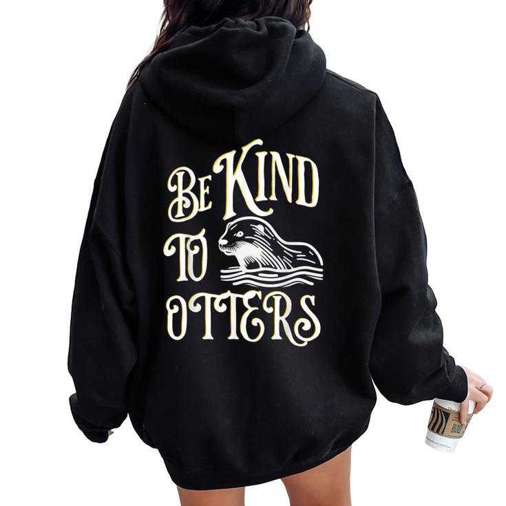 Cute Be Kind To Otters Positive Vintage Animal Women Oversized Hoodie Back Print