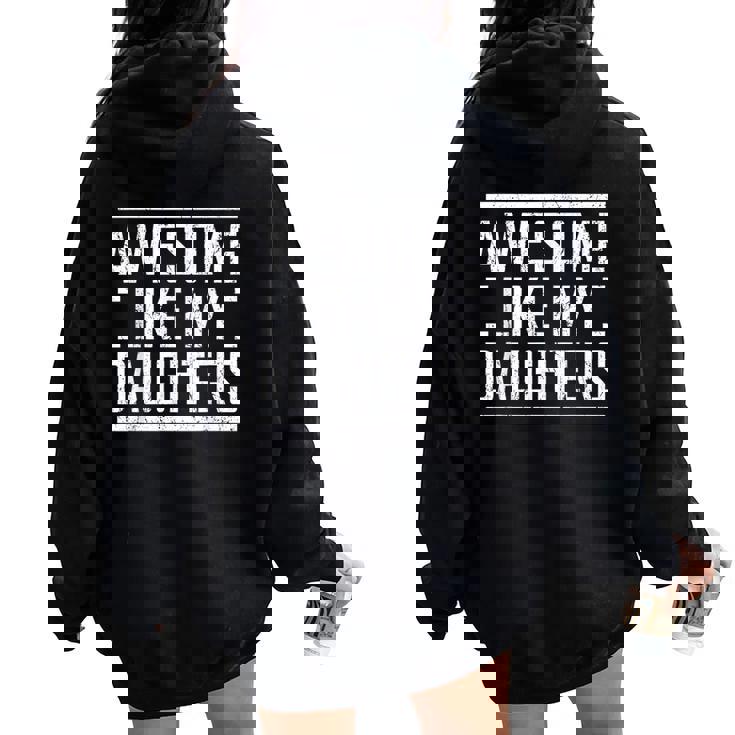 Dad Mom From Daughter Awesome Like My Daughters Women Oversized Hoodie Back Print