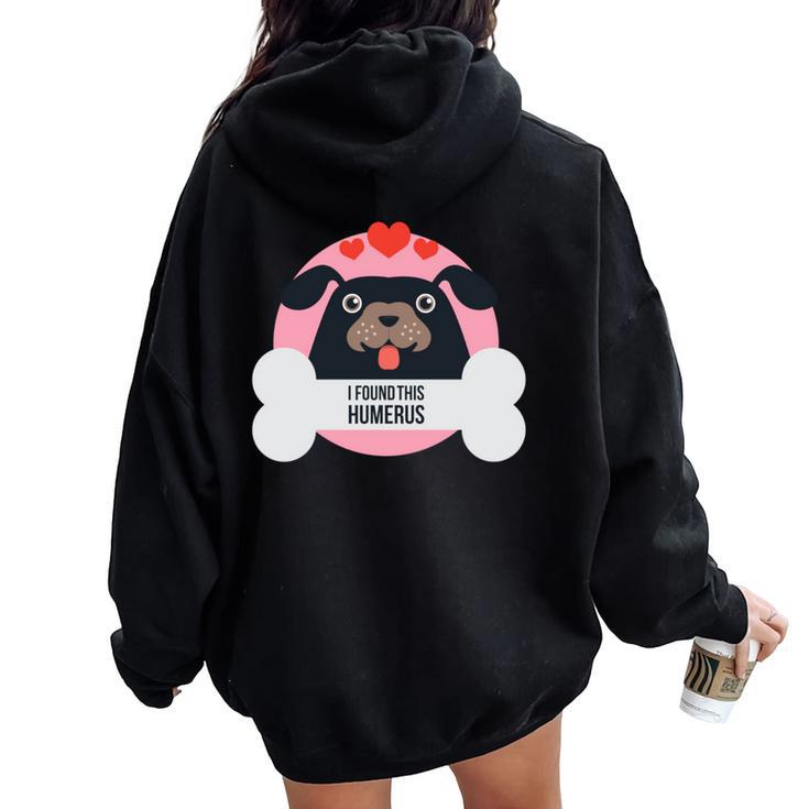 Dog For Boys Girls I Found This Humerus Women Oversized Hoodie Back Print