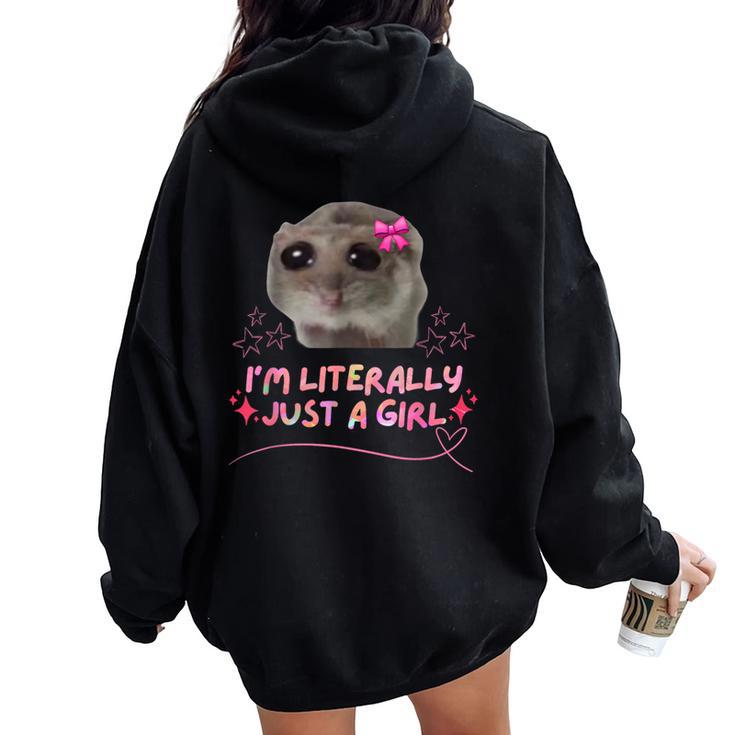 I'm Literally Just A Girl Sad Hamster Meme Women Oversized Hoodie Back Print