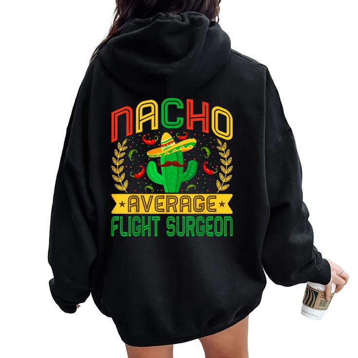 Nacho Average Flight Surgeon Mexican Cactus Women Oversized Hoodie Back Print
