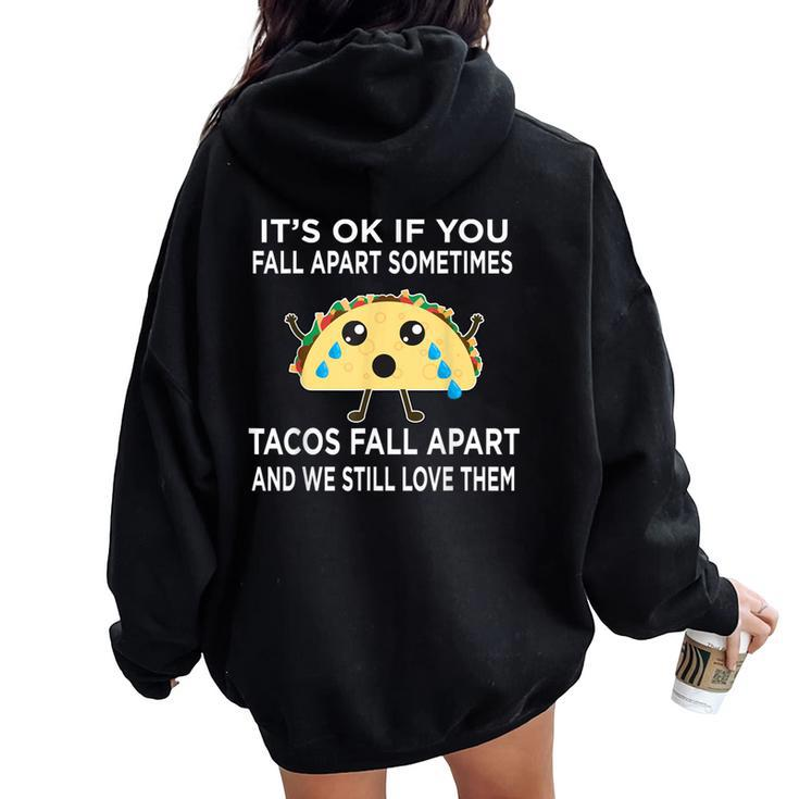 Taco Meme Tacos Fall Apart And We Still Love Them Women Oversized Hoodie Back Print