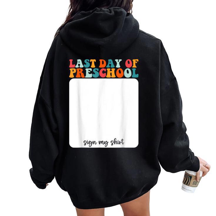 Teacher Appreciation Last Day Of Preschool Sign My Women Oversized Hoodie Back Print