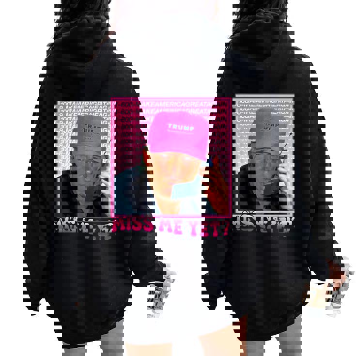 Trump Pink Miss Me Yet Trump 2024 President 2024 Women Oversized Hoodie Back Print