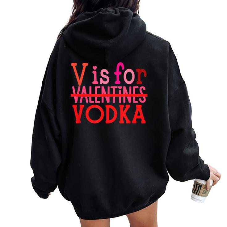 V Is For Vodka Drinking Valentine's Day Women Oversized Hoodie Back Print
