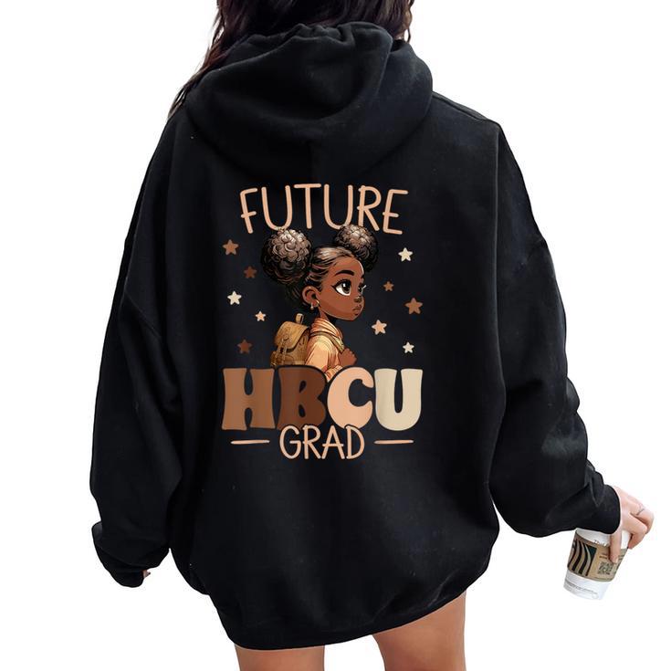 Future Hbcu Grad Black Girl Graduation Hbcu Women Oversized Hoodie Back Print