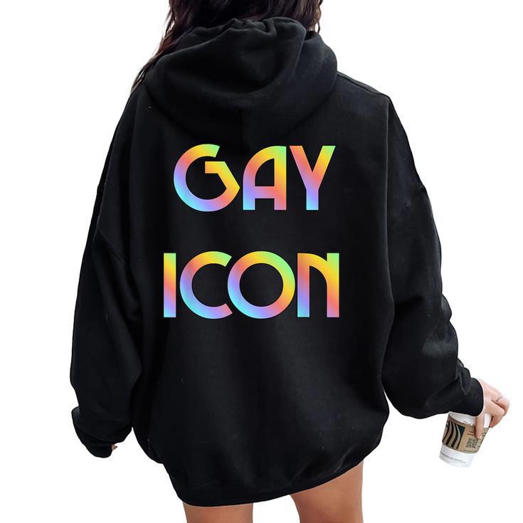 Gay Icon Legend Rainbow Flag Pride Lgbt Meme Queer T-S Women Oversized Hoodie Back Print