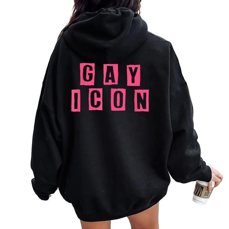 Gay Icon Lgbt Pride Flag Rainbow Queer Ally Support Legend Women Oversized Hoodie Back Print