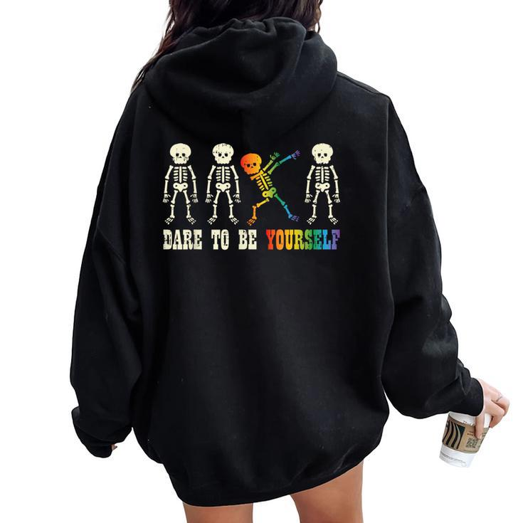 Gay Skeleton Dare Be Yourself Rainbow Pride Flag Lgbtq Men Women Oversized Hoodie Back Print