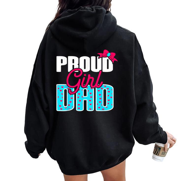 Girl Dad Proud Girl Dad Quote For Father Of A Girl Women Oversized Hoodie Back Print