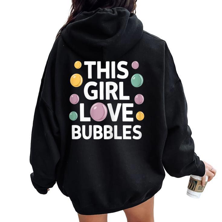 This Girl Love Bubbles Bubble Soap Birthday Women Oversized Hoodie Back Print