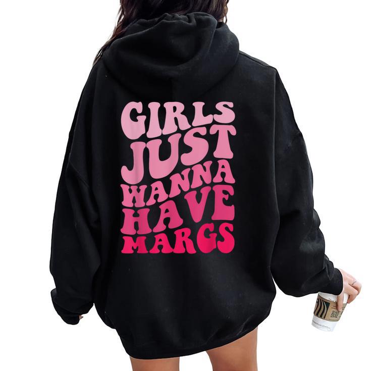 Girls Just Wanna Have Margs Retro Groovy Cinco De Mayo Women Oversized Hoodie Back Print