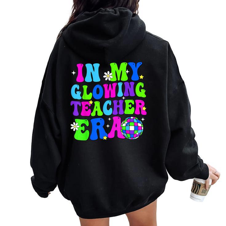 In My Glowing Teacher Era Schools Out For Summer End Of Year Women Oversized Hoodie Back Print