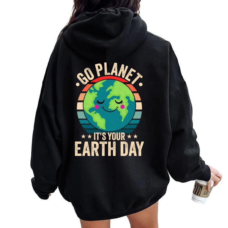 Go Planet Its Your Earth Day Retro Vintage For Men Women Oversized Hoodie Back Print