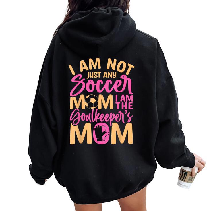 Goalkeeper Mom Soccer Goalie Mama Women Women Oversized Hoodie Back Print