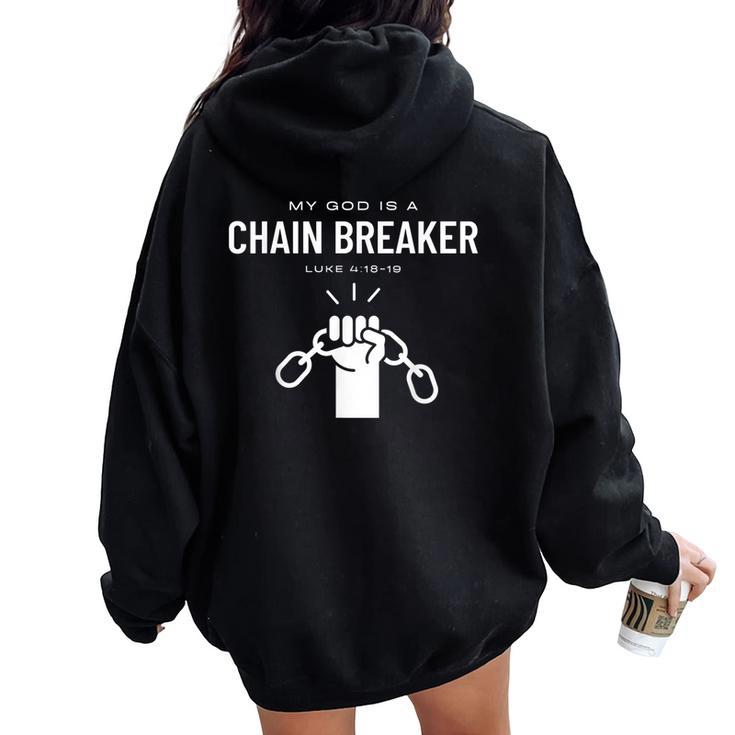 My God Is A Chain Breaker Jesus Christian Women Oversized Hoodie Back Print