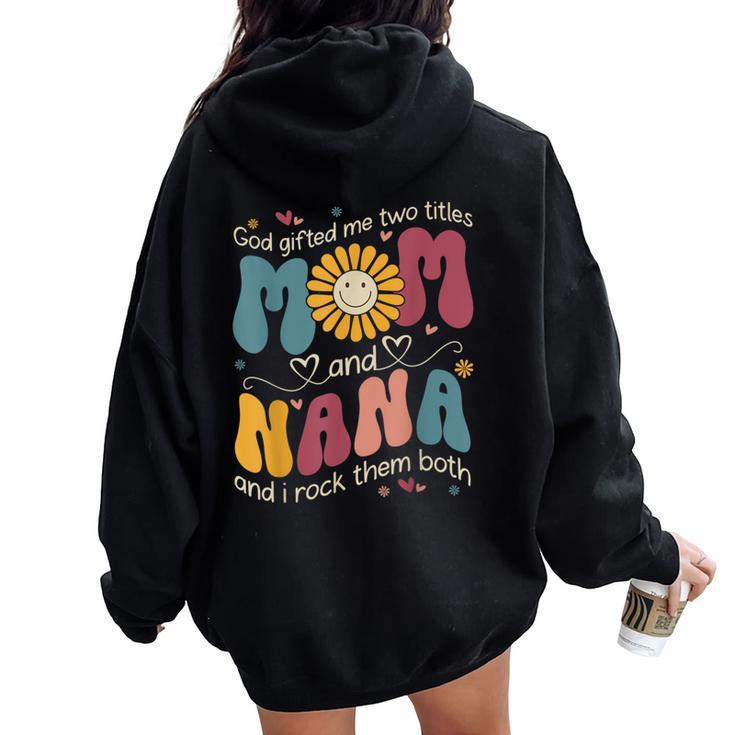 Goded Me Two Titles Mom Nana Hippie Groovy Women Oversized Hoodie Back Print