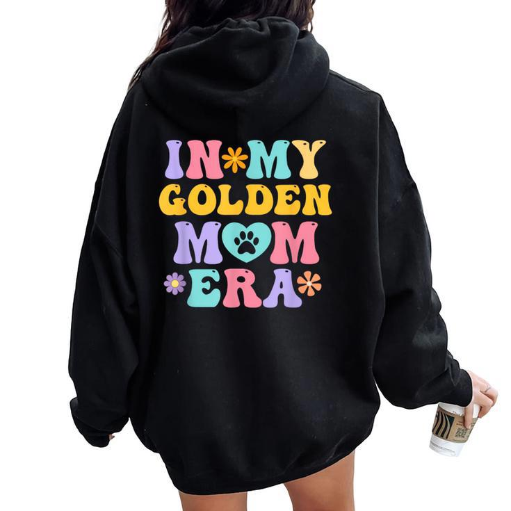 In My Golden Retriever Mom Era Retro Groovy Dog Owner Women Oversized Hoodie Back Print