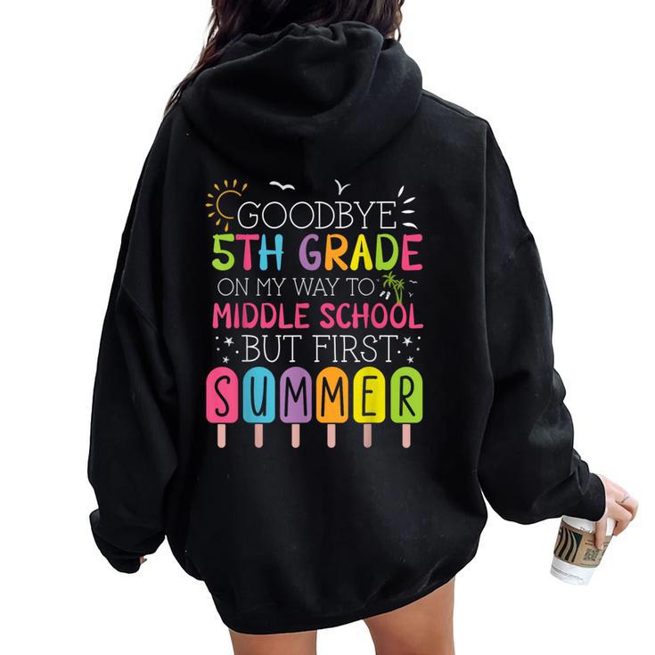 Goodbye 5Th Grade Graduation To Middle School First Summer Women Oversized Hoodie Back Print