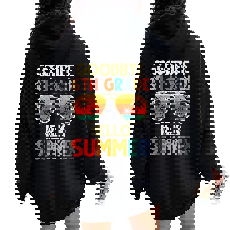 Goodbye 6Th Grade Hello Summer 6Th Grade Graduation Women Oversized Hoodie Back Print