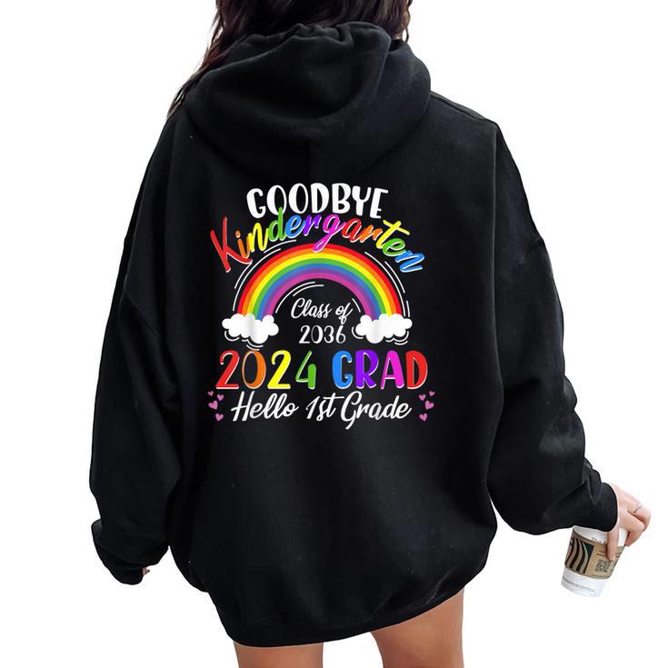 Goodbye Kindergarten Class Of 2036 2024 Grad Hello 1St Grade Women Oversized Hoodie Back Print