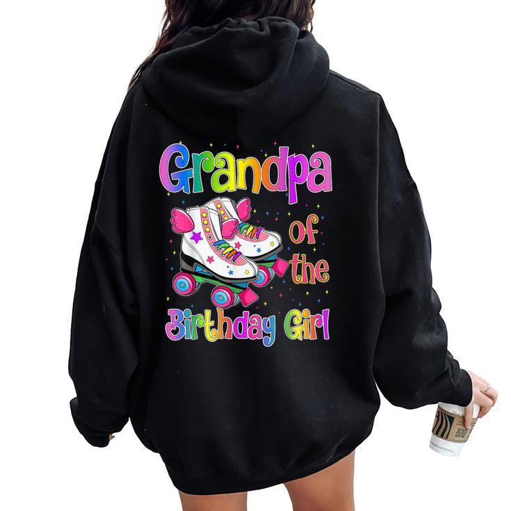 Grandpa Birthday Girl Rolling Skate Birthday Family Party Women Oversized Hoodie Back Print