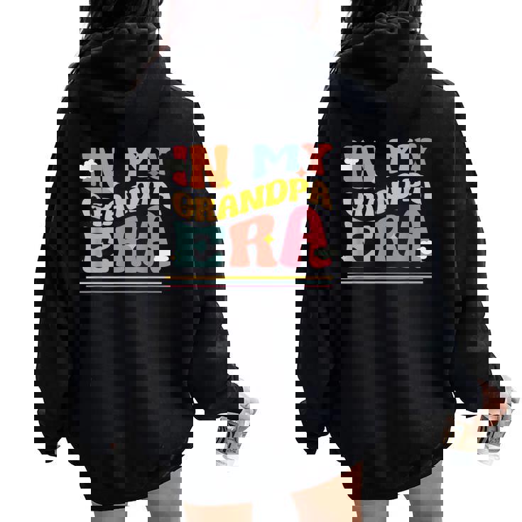 In My Grandpa Era Family Grandfather Groovy Matching Women Oversized Hoodie Back Print