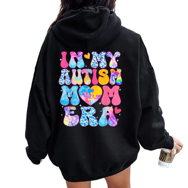 Groovy In My Autism Mom Era Autism Awareness Day Womens Women Oversized Hoodie Back Print