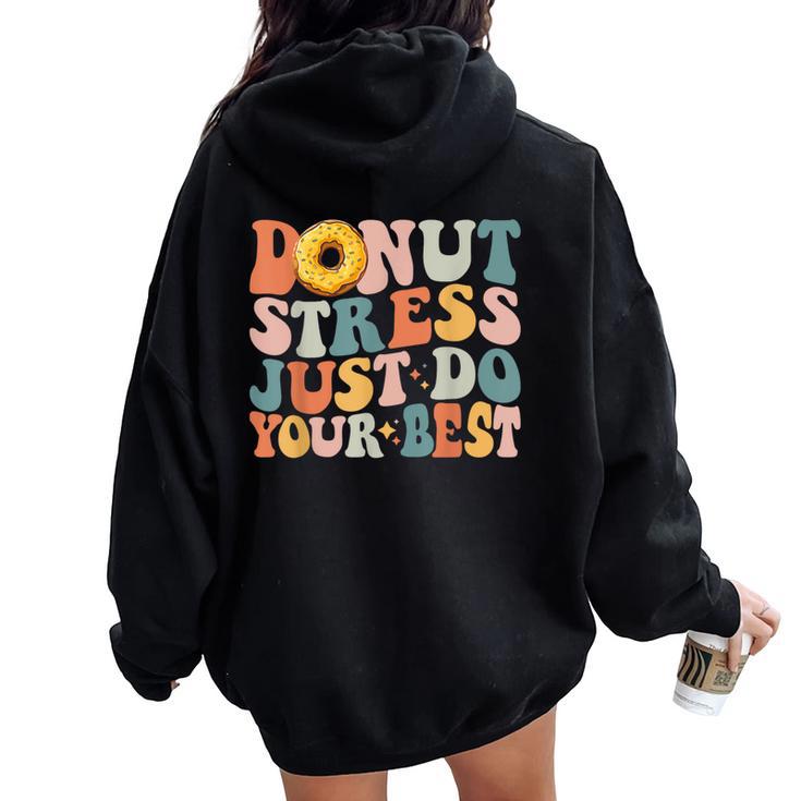 Groovy Donut Stress Just Do Your Best Teachers Testing Day Women Oversized Hoodie Back Print