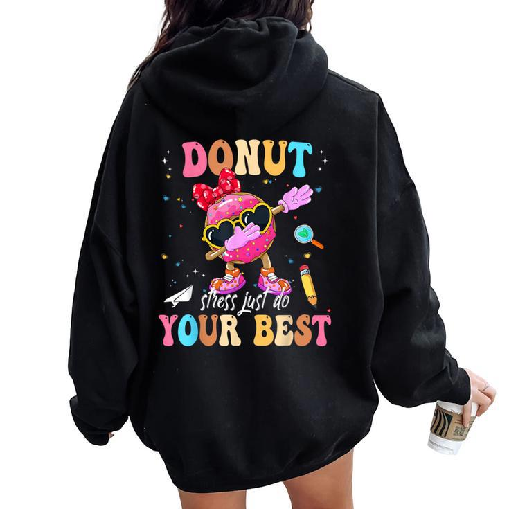 Groovy Donut Stress Just Do Your Best Testing Day Teachers Women Oversized Hoodie Back Print