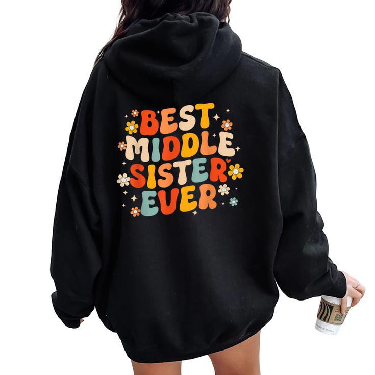 Groovy Best Middle Sister Ever Sibling Joke Women Oversized Hoodie Back Print