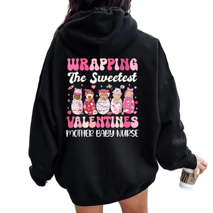 Groovy Wrapping The Sweetest Valentines Mother Baby Nurse Women Oversized Hoodie Back Print