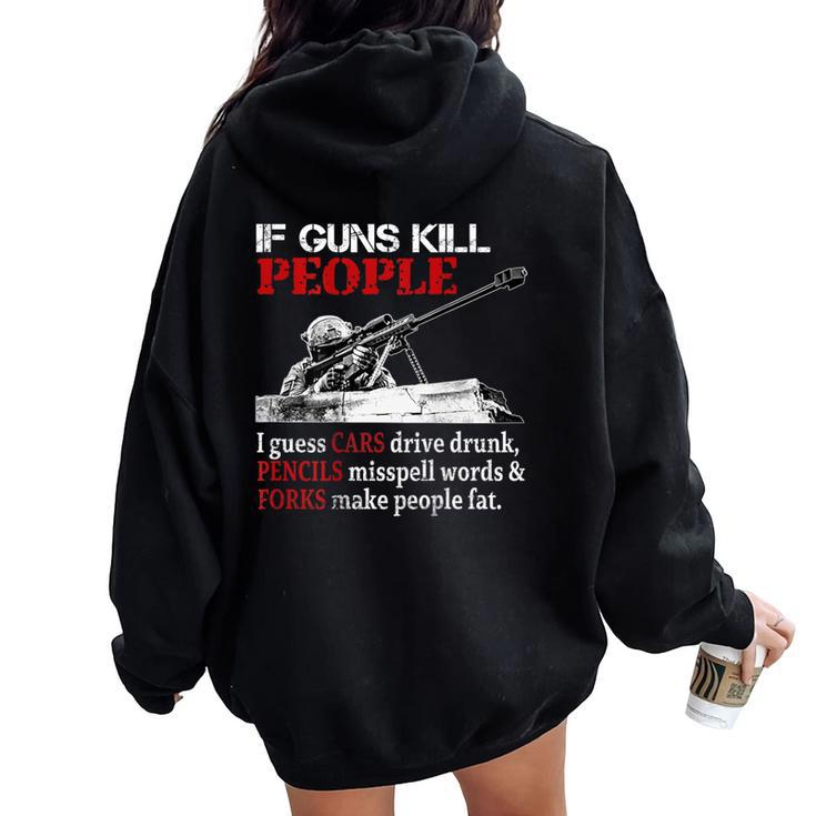 If Guns Kill People I Guess Cars Drive Drunk On Back Women Oversized Hoodie Back Print