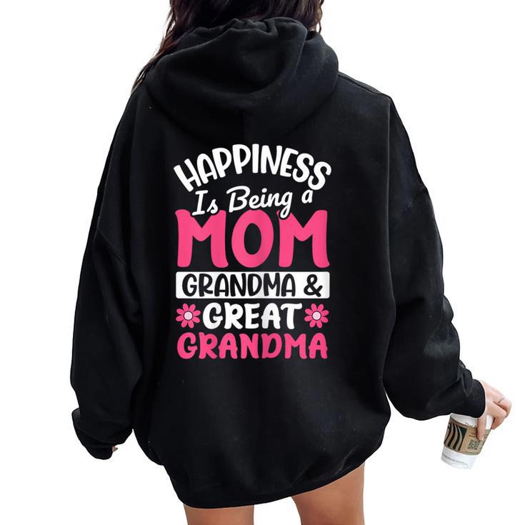 Happiness Being Mom Grandma Great Grandma For Mother's Day Women Oversized Hoodie Back Print