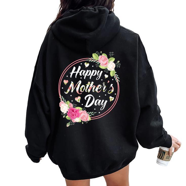 Happy Mother's Day For Mom Grandma Floral Flowers Women Oversized Hoodie Back Print