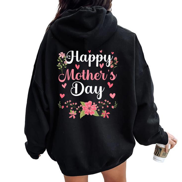 Happy Mother's Day Mommy Cute Floral For Mom Grandma Women Oversized Hoodie Back Print