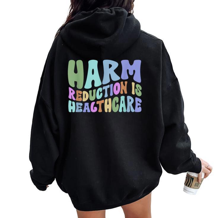 Harm Reduction Is Healthcare Overdose Awareness Scs Nurse Women Oversized Hoodie Back Print