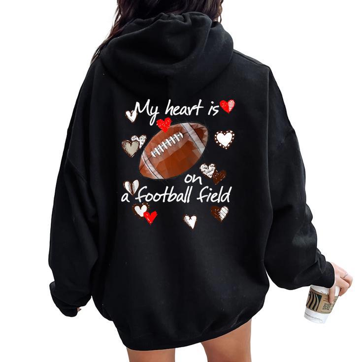 My Heart Is On That Field Football Cute Mom Dad Women Oversized Hoodie Back Print