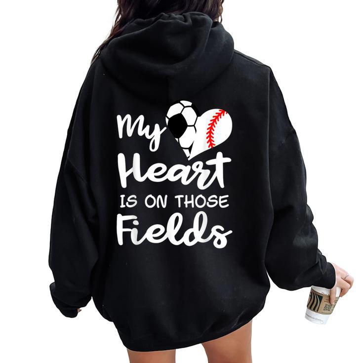 My Heart Is On Those Fields Soccer Baseball Player Mom Women Oversized Hoodie Back Print